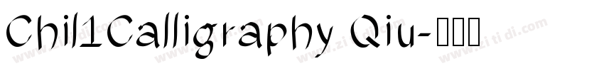 Chil1Calligraphy Qiu字体转换